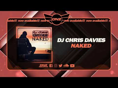 DNZF1374 // DJ CHRIS DAVIES - NAKED (Official Video DNZ Records)