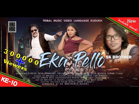 EKA PELLO | कुड़ुख डंडी | Tribal Music Video Language -Kurukh ||Singer-SK Brother