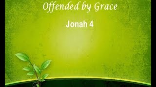 preview picture of video 'Offended by Grace - Jonah Series 4'