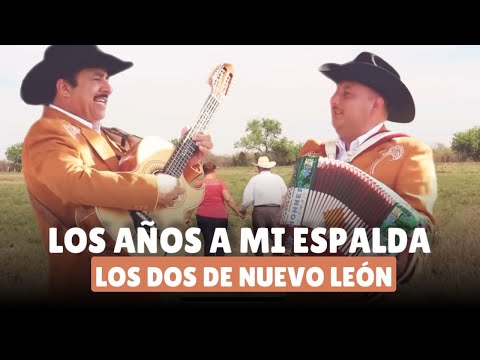 Los Dos De Nuevo León - Los Años A Mi Espalda (Video Oficial)