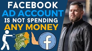 What to do if your Facebook Ad Account is not spending any money