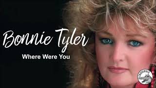 Bonnie Tyler - Where Were You