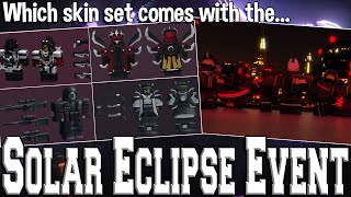 Which skin set comes with the Solar Eclipse Event? Phantom or Vigilante?? (Tower Defense Simulator)