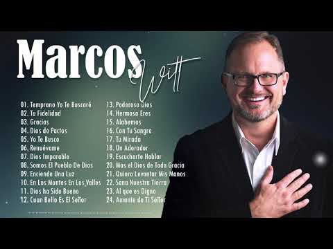 2 HORAS CON LO MEJOR DE MARCOS WITT EN ADORACIÓN - MARCOS WITT SUS MEJORES ÉXITOS