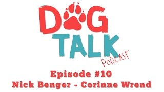 Dog Talk Podcast #10 - Corinne Wrend