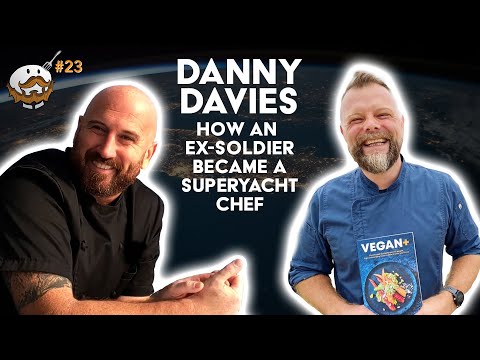 Danny Davies: How an Ex-Soldier became a Super-yacht Chef | Get The Fork Out Ep. 23