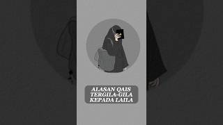 Download lagu Ini alasan qais tergila-gila kepada Laila mp3