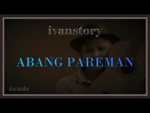 ABANG PAREMAN - Cipt : Billy Silitonga Dkk - karaoke cover