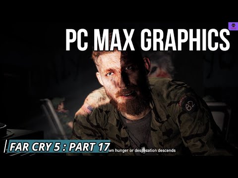 Far Cry 5 (PC) Full Gameplay Walkthrough Part 17, 1440p, 60fps, Max Graphics