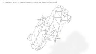 Tim Engelhardt - When The Distance Disappears (Original Mix) [Poker Flat Recordings]