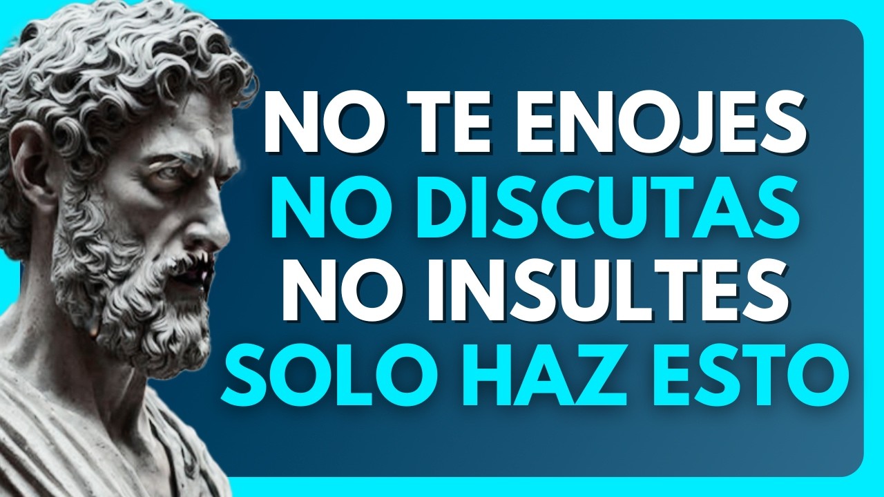 CÓMO no MOLESTARSE ni ENOJARSE NUNCA CON NADIE | 20 LECCIONES de ESTOICISMO