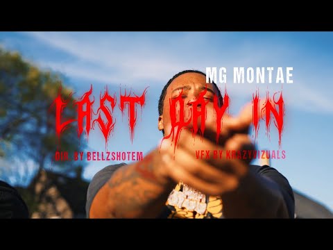 MG Montae - Last Day In (Official Music Video) Shot By ​⁠@BellzShotEm
