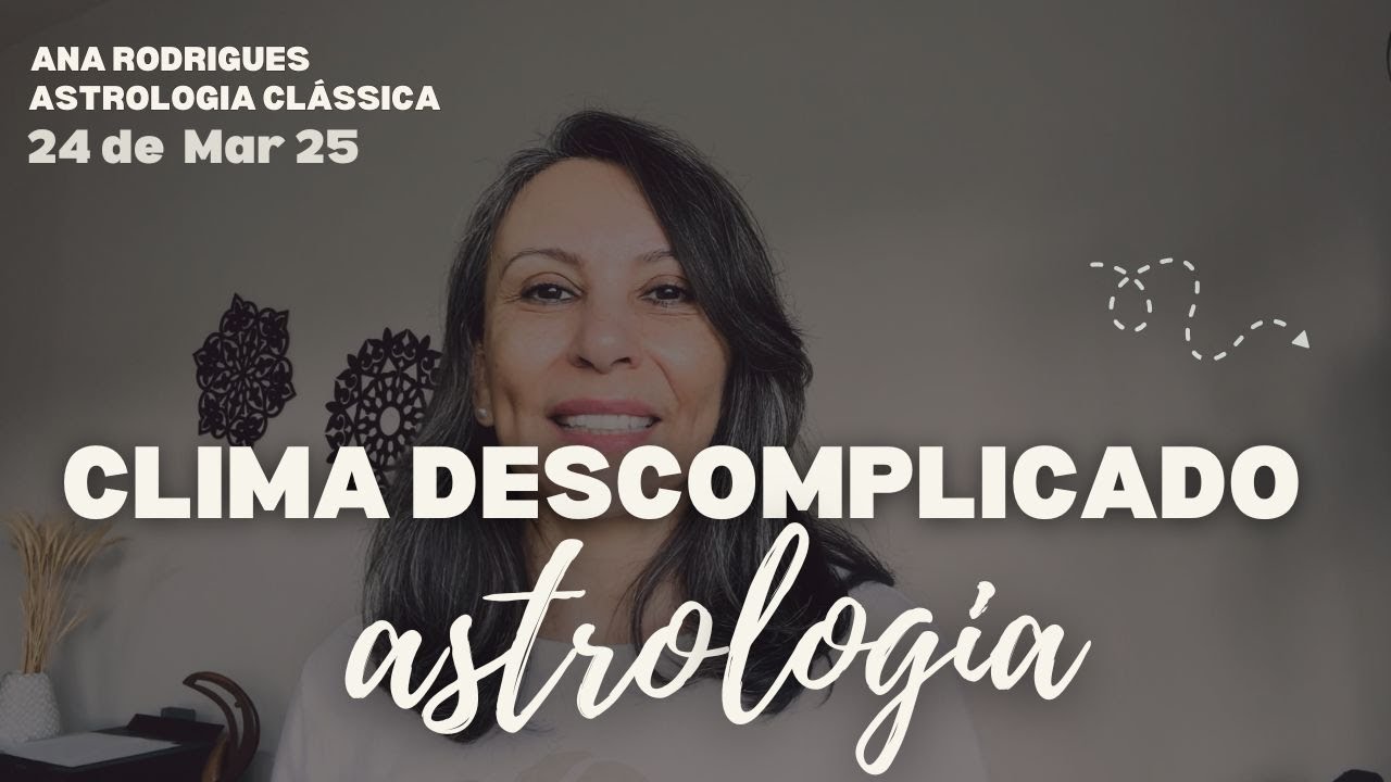 Clima Descomplicado- Astrologia 24 de Março