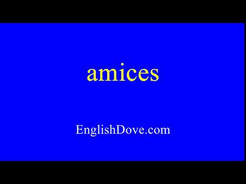 How to pronounce amices in American English.