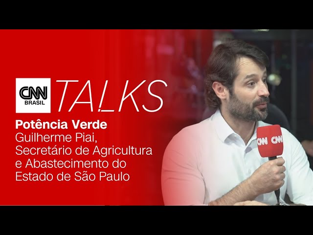 CNN TALKS ENTREVISTA: GUILHERME PIAI, SECRETÁRIO DE AGRICULTURA E ABASTECIMENTO DO ESTADO DE SP