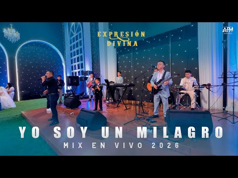 MIX EN VIVO - YO SOY UN MILAGRO -  EXPRESIÓN DIVINA 2026