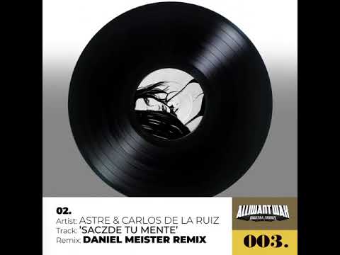 04 ASTRE  Calos De La Ruiz - Sacude Tu Mente Daniel Meister Remix