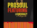 ProSoul ft. LEEMCKRAZY - Istayela