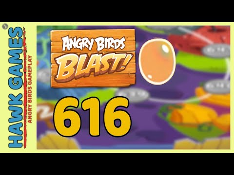 Angry Birds Blast Level 616 - 3 Stars Walkthrough, No Boosters