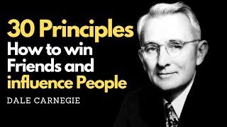 30 Lessons from &quot;How To Win Friends And Influence People&quot; by Dale Carnegie