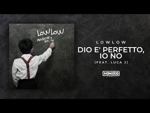LOWLOW feat. LUCA J - 11 - DIO E' PERFETTO, IO NO ( LYRIC VIDEO )