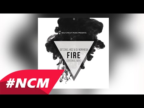 Dj Norihega ft Getzael Hdz - Fire (Original Mix)