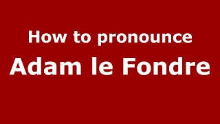 How to pronounce Adam Le Fondre
