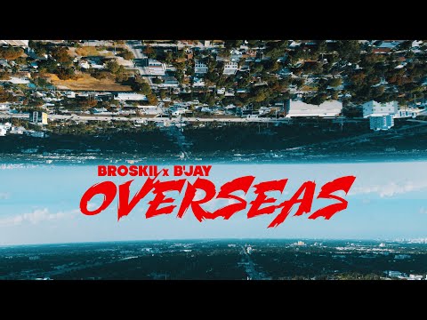Broskii Ft. B'Jay - Overseas (Prod by Whala)