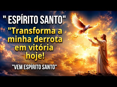 ESPÍRITO SANTO TRANSFORMA AGORA MINHA DERROTA EM VITÓRIAS. AMÉM 