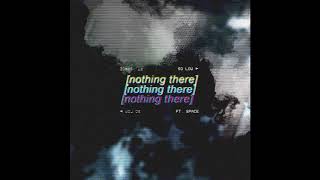 So Low - Nothing There (feat. Space)