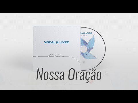 Vocal Livre - Nossa Oração (Pseudo Video)