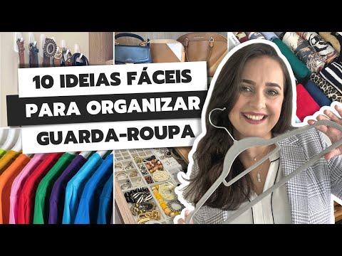 10 IDEIAS FÁCEIS PARA ORGANIZAR GUARDA-ROUPA | 10 DICAS RÁPIDAS PARA ORGANIZAR GUARDA-ROUPA