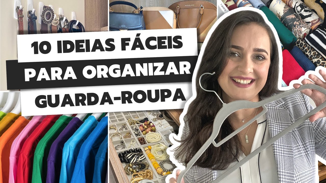 10 IDEIAS FÁCEIS PARA ORGANIZAR GUARDA-ROUPA | 10 DICAS RÁPIDAS PARA ORGANIZAR GUARDA-ROUPA