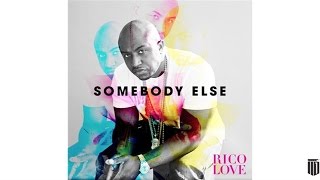 Rico Love - Somebody Else (Audio)