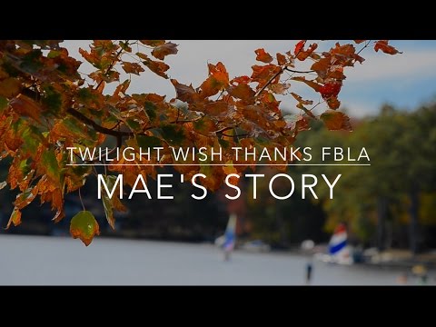 Mae's Story | Twilight Wish "Thank You PA FBLA"