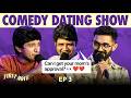 FIRST MOVE EP 03 With Theabishekkumar Rahul Subramanian Comedy Dating Show