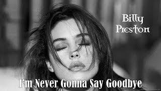 I&#39;m Never Gonna Say Goodbye   Billy Preston  (TRADUÇÃO) HD (Lyrics Video)