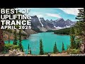 BEST OF UPLIFTING TRANCE MIX April 2025 TranceForce1