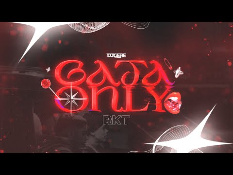 GATA ONLY RKT - DJ GERE