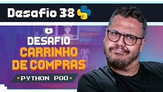 Criando um Carrinho de Compras com Agregação - Curso Python POO: Desafio 38