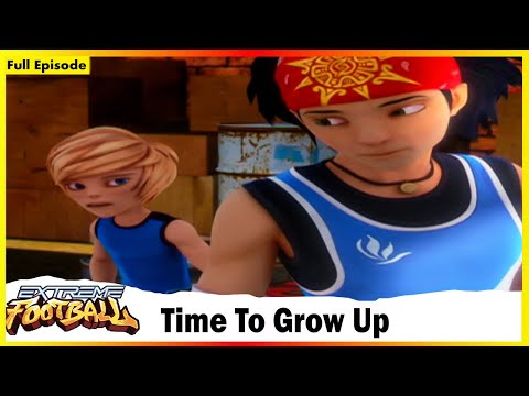 Extreme Football | Session 01 | Time To Grow Up | Full Episode 39