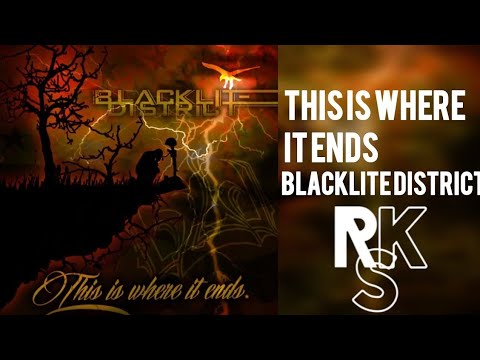 Blacklite District - This Is Where It Ends (Full EP) [LYRICS]