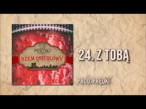 24. Prędki - Z Tobą