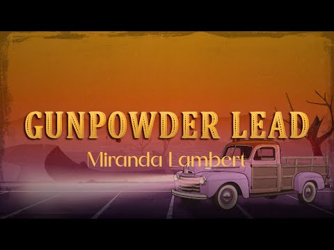 Miranda Lambert - Gunpowder & Lead (Lyrics)