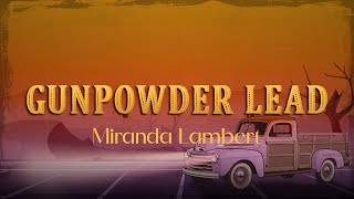 Miranda Lambert - Gunpowder &amp; Lead (Lyrics)