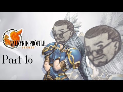 Let's Play Valkyrie Profile (Part 16): In what world does this man deserve to be an Einherjar?