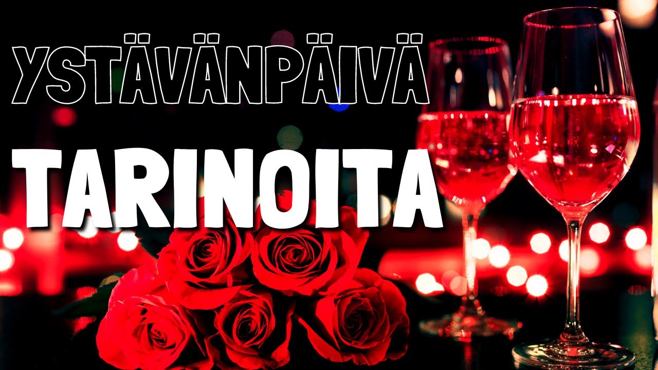 YSTÄVÄNPÄIVÄ | KAUHUTARINOITA