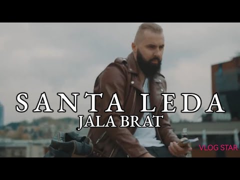 JALA BRAT - SANTA LEDA (OFFICIAL MUSIC VIDEO)