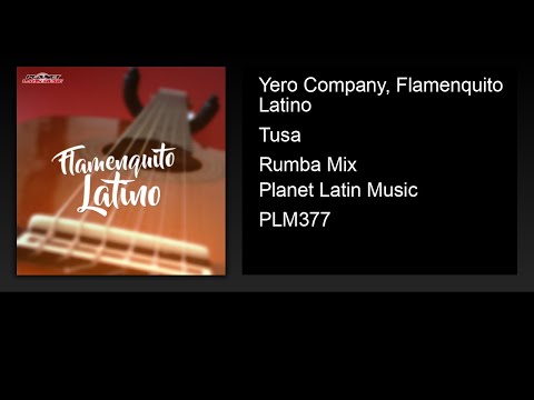Yero Company, Flamenquito Latino - Tusa (Rumba Mix)