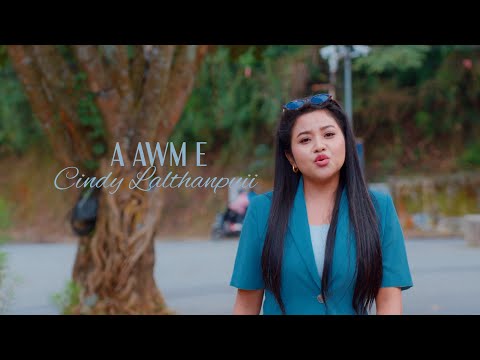 Cindy Lalthanpuii  - A awm e (Official Video)